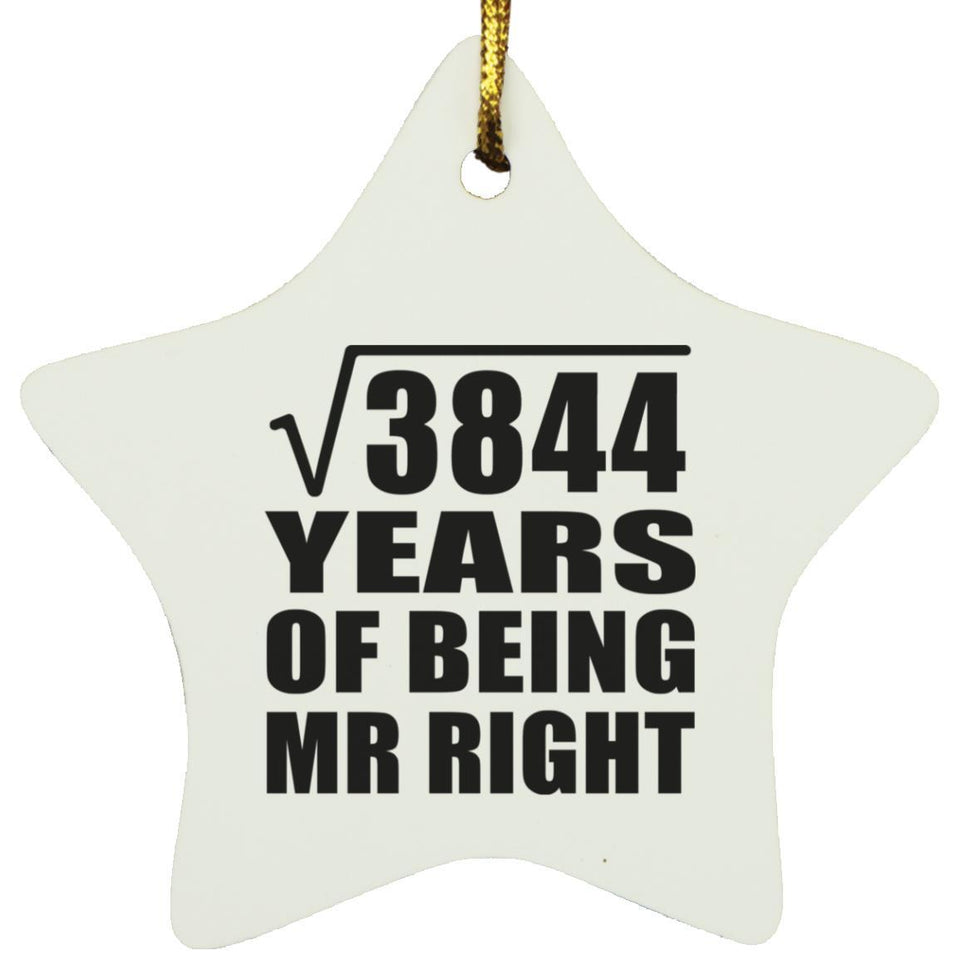 62nd Anniversary Square Root of 3844 Years of Being Mr Right - Star Ornament
