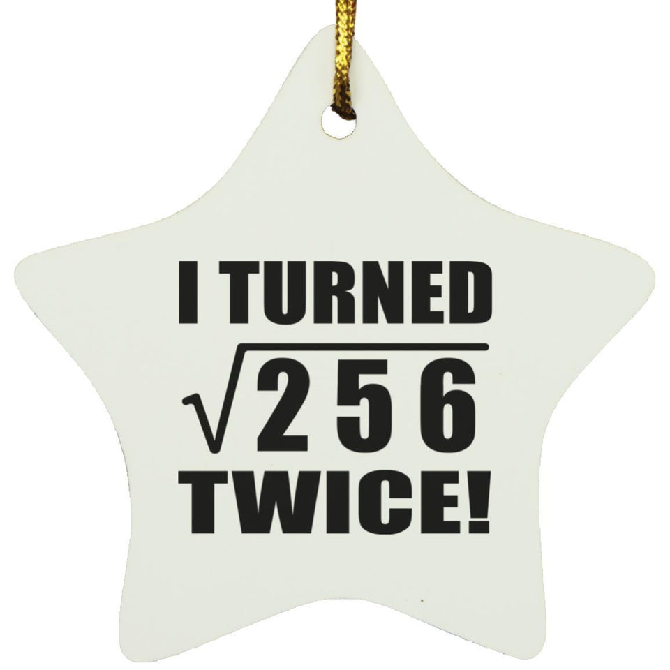 32nd Birthday I Turned Square Root of 256 Twice - Star Ornament