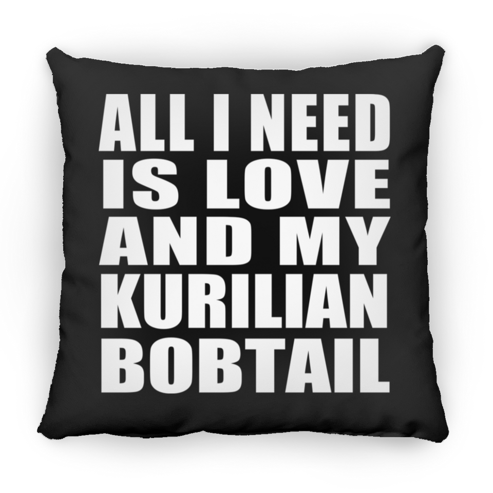 All I Need Is Love And My Kurilian Bobtail - Throw Pillow Black