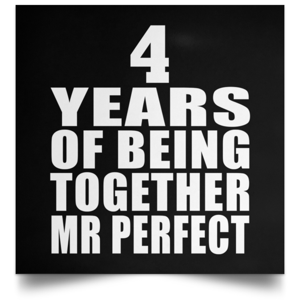 4th Anniversary 4 Years Of Being Mr Perfect - Poster Square