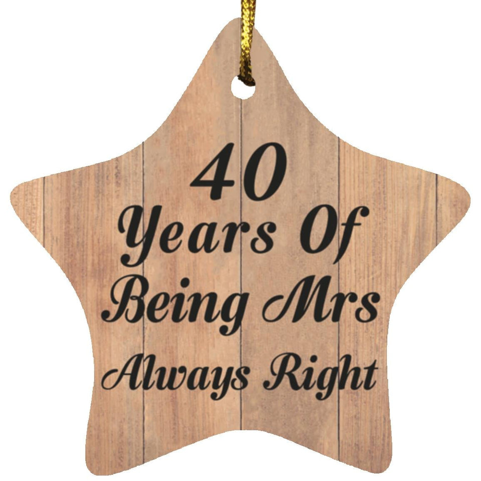 40th Anniversary 40 Years Of Being Mrs Always Right - Star Ornament C