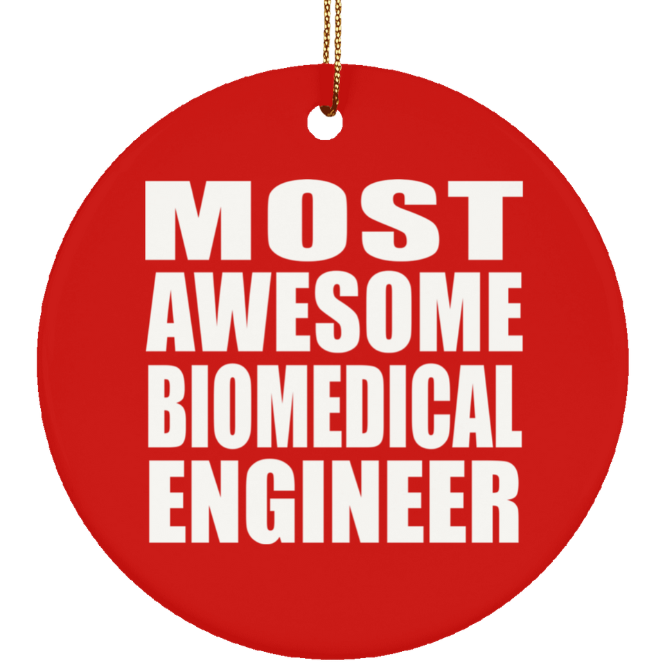 Most Awesome Biomedical Engineer - Circle Ornament