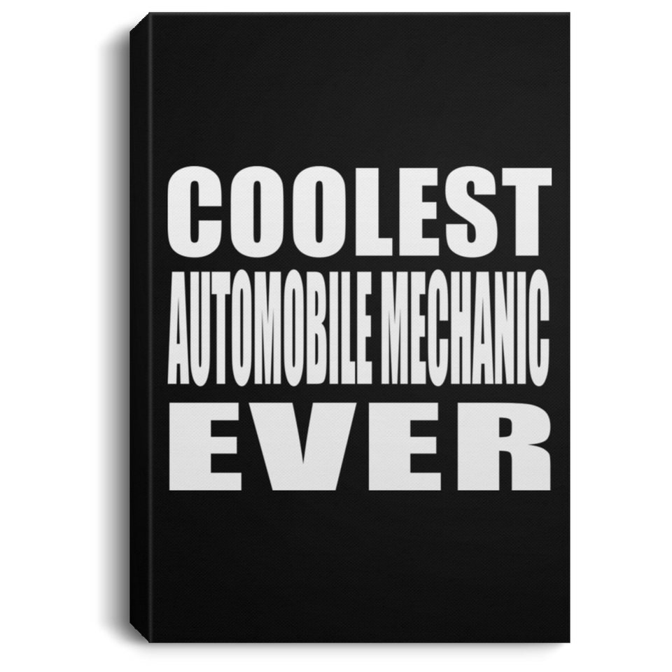 Coolest Automobile Mechanic Ever - Canvas Portrait