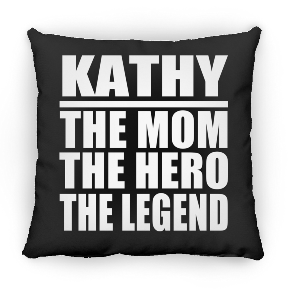 Kathy The Mom The Hero The Legend - Throw Pillow Black