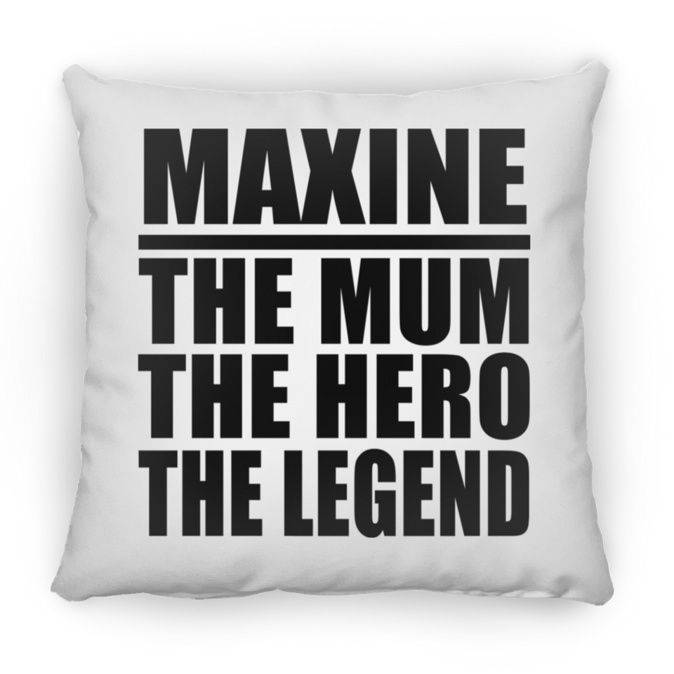 Maxine The Mum The Hero The Legend - Throw Pillow
