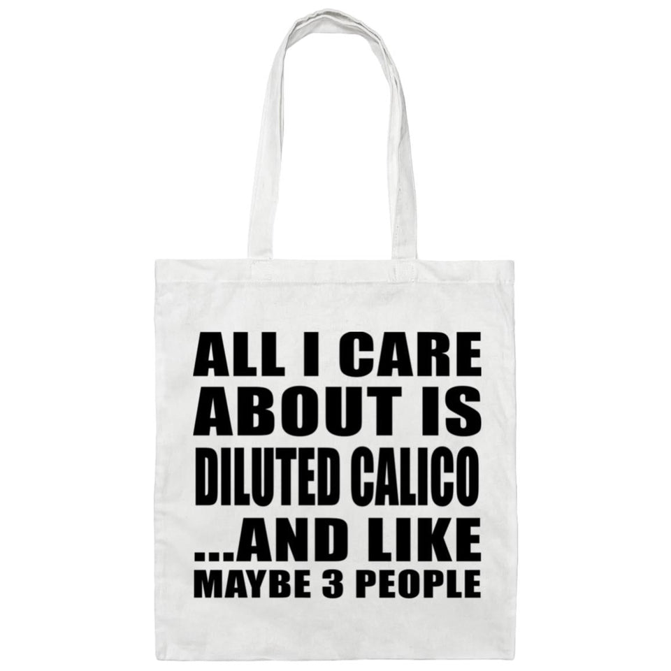 All I Care About Is Diluted Calico - Tote Bag White