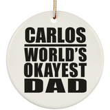 Carlos World's Okayest Dad - Circle Ornament