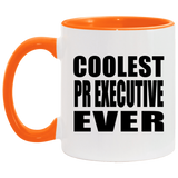 Coolest Pr Executive Ever - 11oz Accent Mug Orange