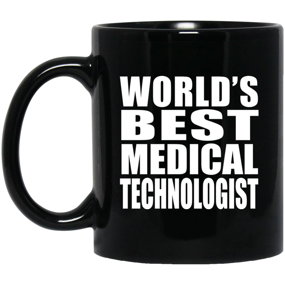 World's Best Medical Technologist - 11 Oz Coffee Mug
