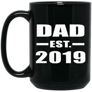 Dad Established EST. 2019 - 15oz Coffee Mug Black