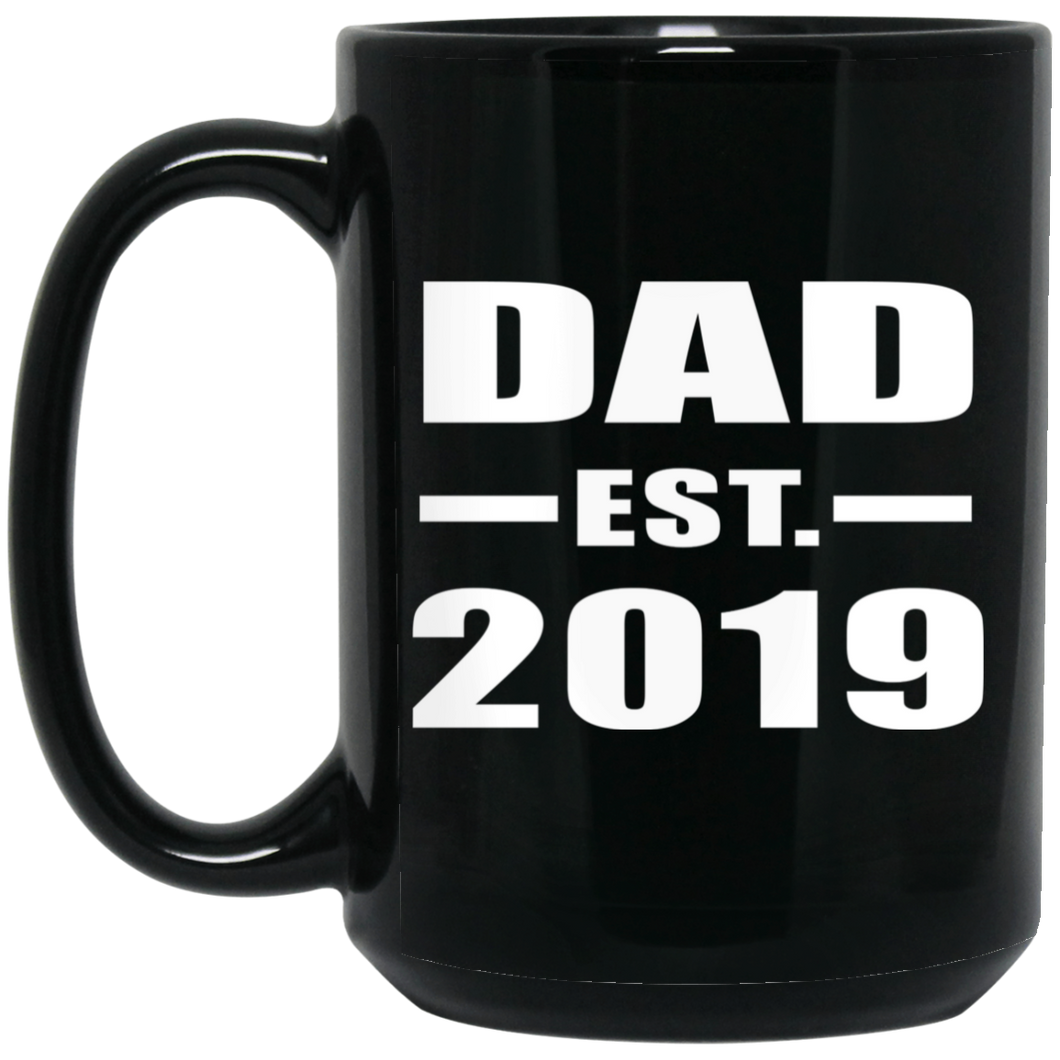 Dad Established EST. 2019 - 15oz Coffee Mug Black