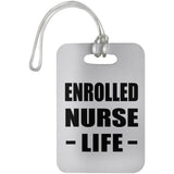 Enrolled Nurse Life - Luggage Bag Tag