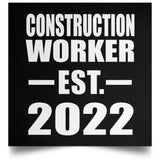 Construction Worker Established EST. 2022 - Poster Square