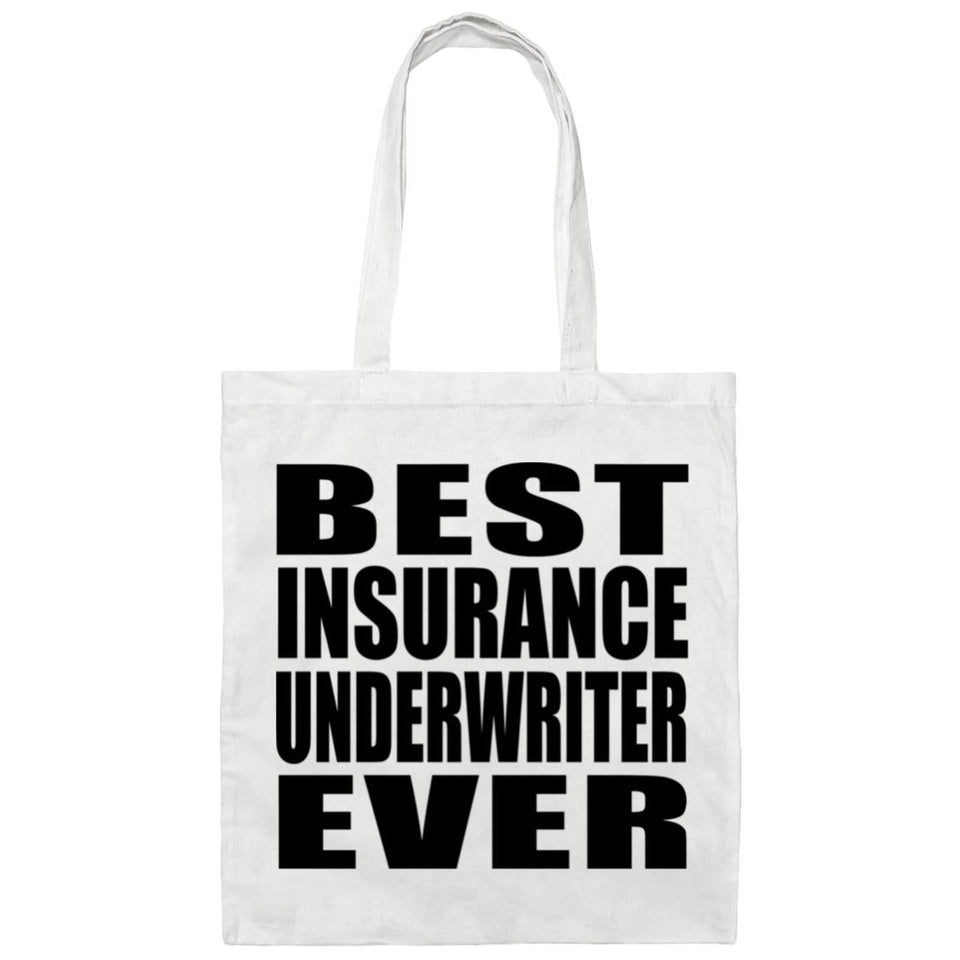 Best Insurance Underwriter Ever - Tote Bag White