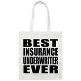 Best Insurance Underwriter Ever - Tote Bag White