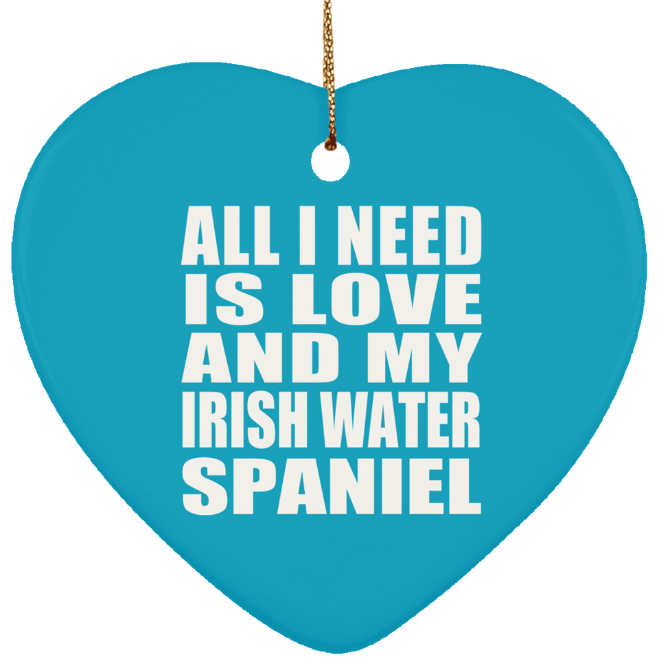 All I Need Is Love And My Irish Water Spaniel - Heart Ornament