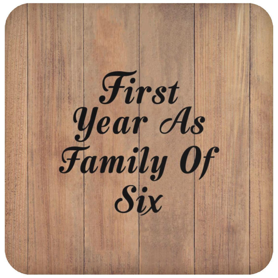 First Year As Family Of Six - Drink Coaster C