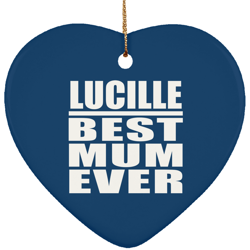 Lucille Best Mum Ever - Heart Ornament