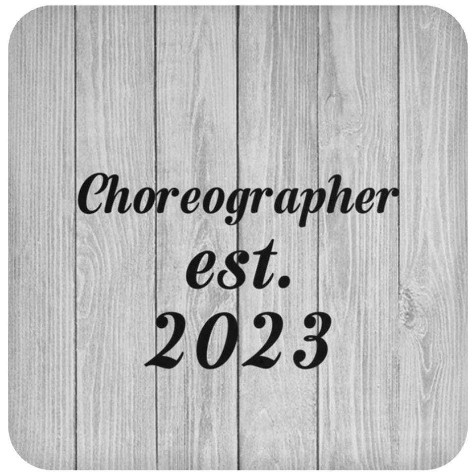Choreographer Established Est. 2023 - Drink Coaster F