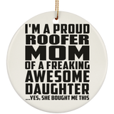 Proud Roofer Mom Of Awesome Daughter - Circle Ornament