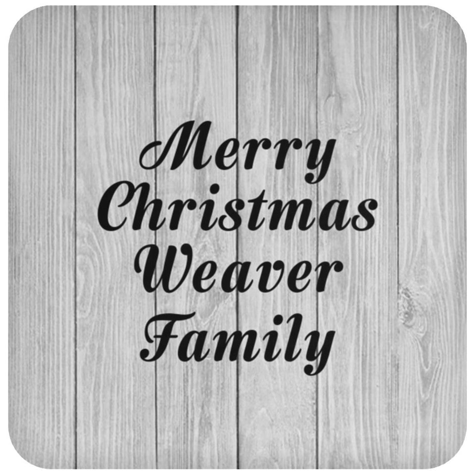 Merry Christmas Weaver Family - Drink Coaster F