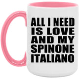 All I Need Is Love And My Spinone Italiano - 15oz Accent Mug Pink
