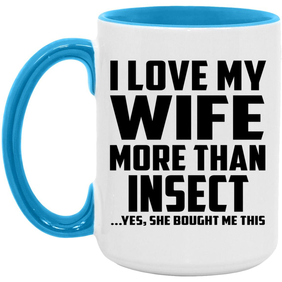 I Love My Wife More Than Insect - 15oz Accent Mug Blue
