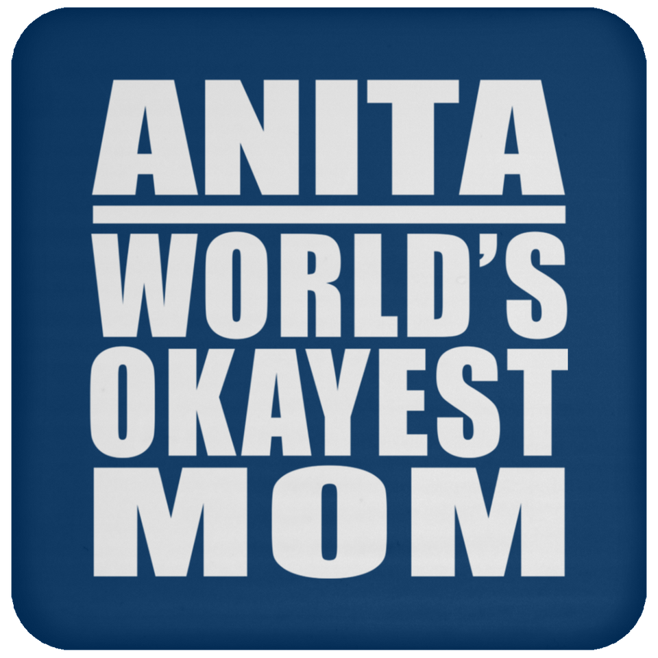 Anita World's Okayest Mom - Drink Coaster