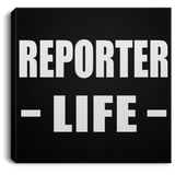 Reporter Life - Canvas Square