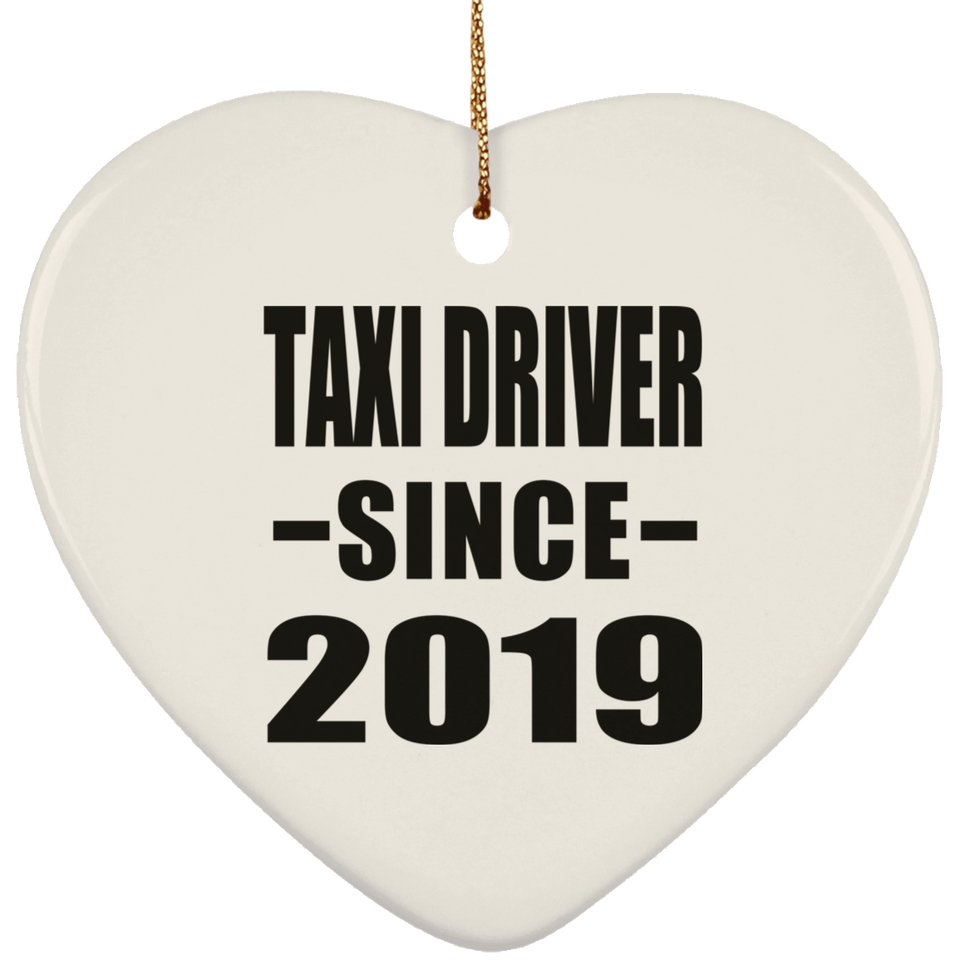 Taxi Driver Since 2019 - Heart Ornament