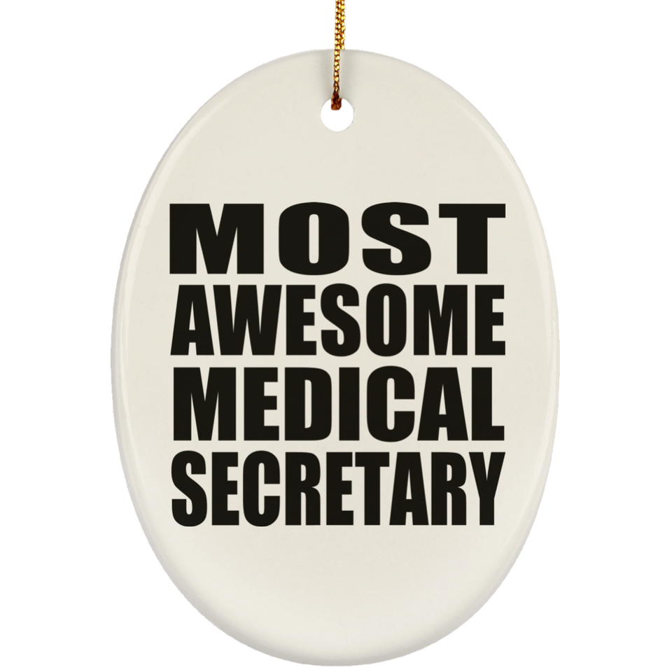 Most Awesome Medical Secretary - Oval Ornament