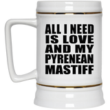 All I Need Is Love And My Pyrenean Mastiff - Beer Stein