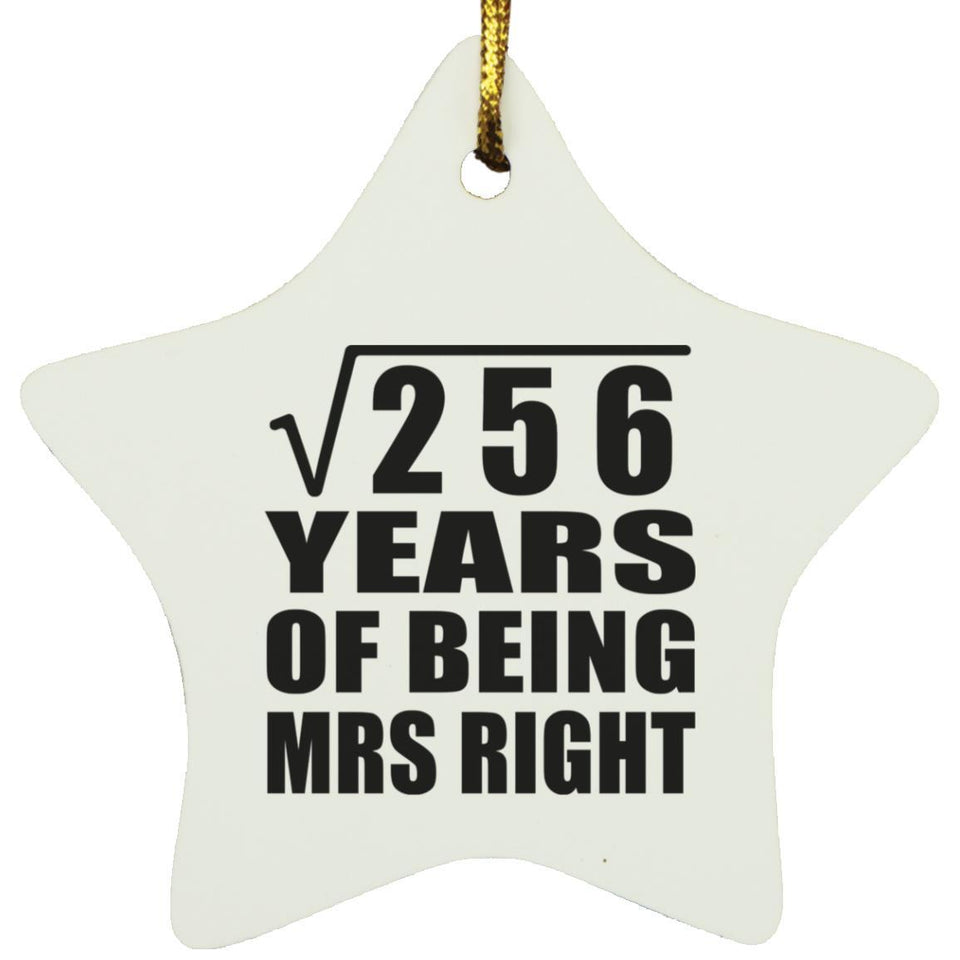 16th Anniversary Square Root of 256 Years of Being Mrs Right - Star Ornament
