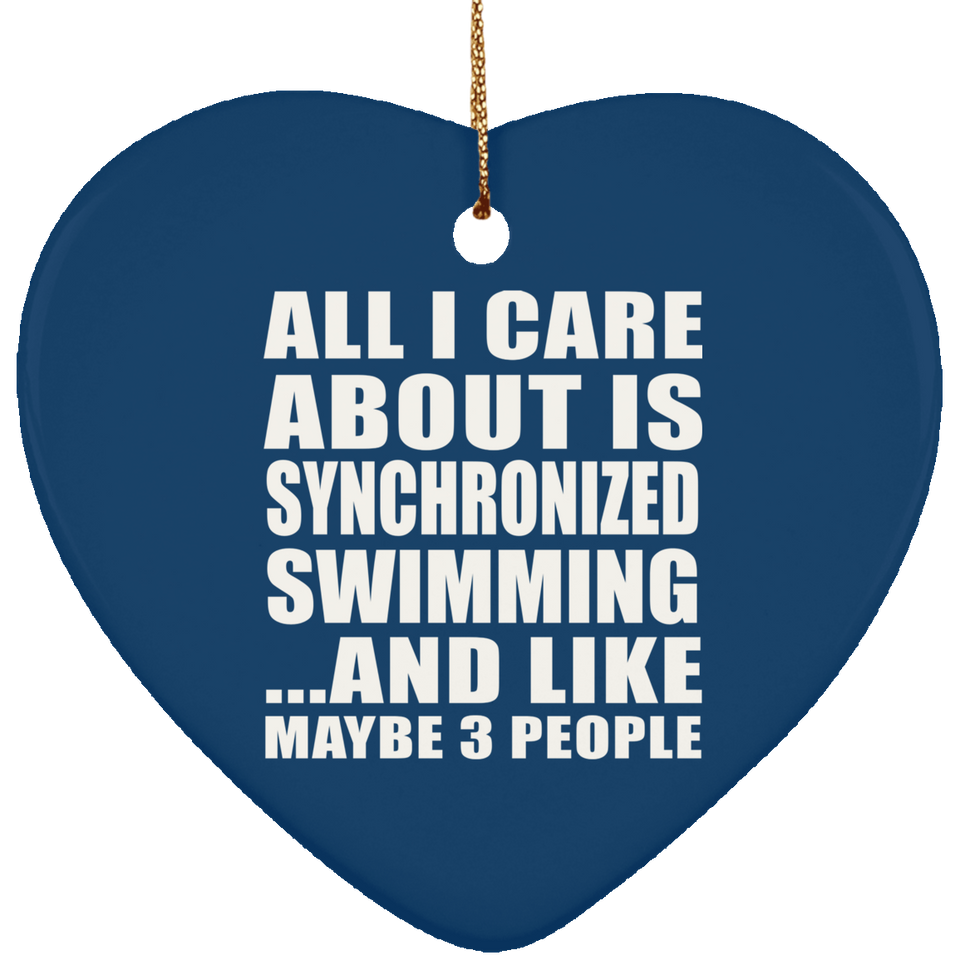 All I Care About Is Synchronized Swimming - Heart Ornament