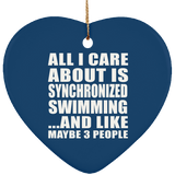 All I Care About Is Synchronized Swimming - Heart Ornament