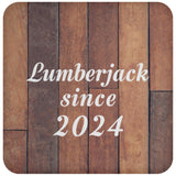 Lumberjack Since 2024 - Drink Coaster E