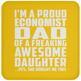 Proud Economist Dad Of Awesome Daughter - Drink Coaster