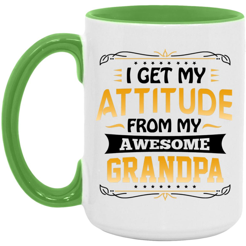 I Get My Attitude From My Awesome Grandpa - 15oz Accent Mug Green