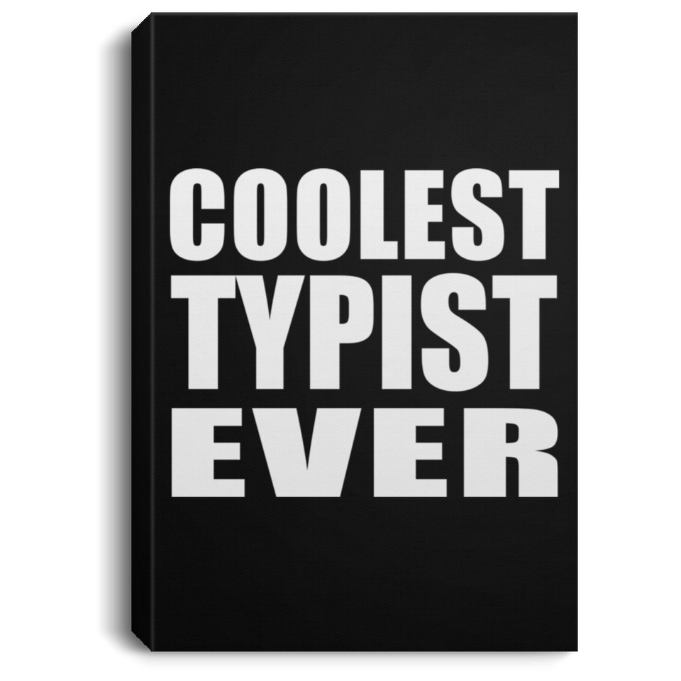 Coolest Typist Ever - Canvas Portrait