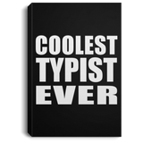 Coolest Typist Ever - Canvas Portrait