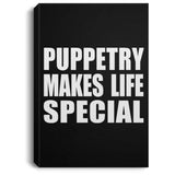Puppetry Makes Life Special - Canvas Portrait