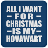 All I Want For Christmas Is My Hovawart - Coaster