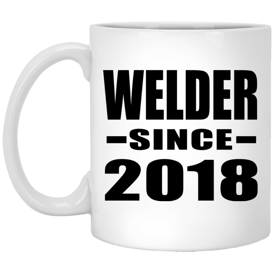 Welder Since 2018 - 11 Oz Coffee Mug