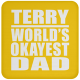 Terry World's Okayest Dad - Drink Coaster