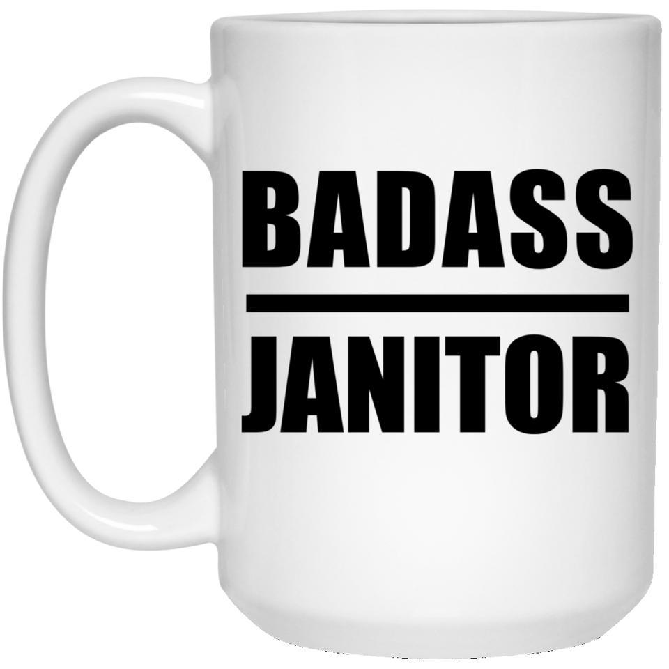 Badass Janitor - 15oz Coffee Mug