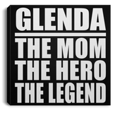 Glenda The Mom The Hero The Legend - Canvas Square