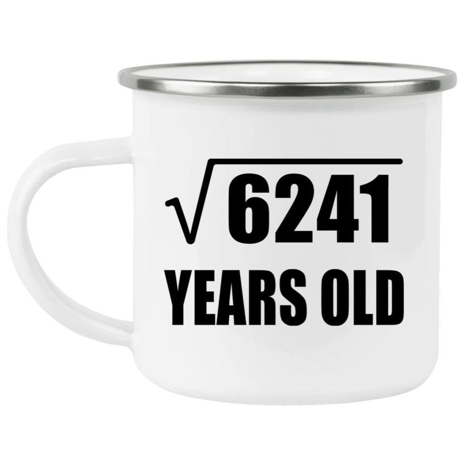 79th Birthday Square Root of 6241 Years Old - 12oz Camping Mug
