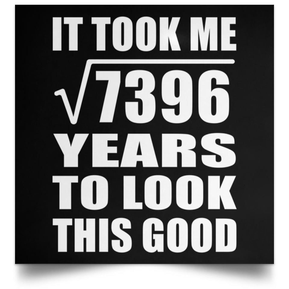 86th Birthday Took Square Root of 7396 Years To Look Good - Poster Square