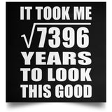 86th Birthday Took Square Root of 7396 Years To Look Good - Poster Square