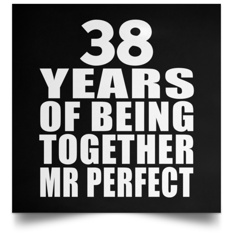 38th Anniversary 38 Years Of Being Mr Perfect - Poster Square